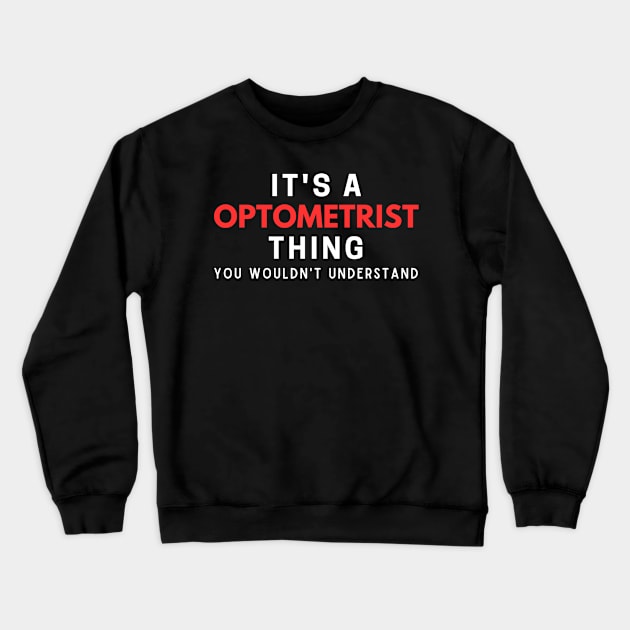 It's A Optometrist Thing You Wouldn't Understand Crewneck Sweatshirt by HobbyAndArt